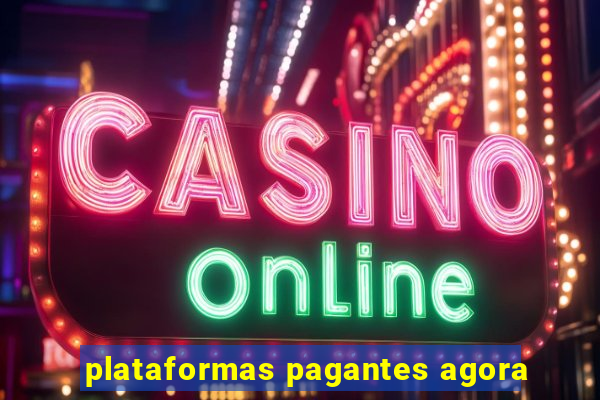 plataformas pagantes agora